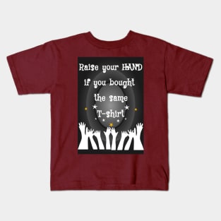 raise your hand if you Kids T-Shirt